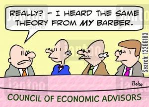 COUNCIL OF ECONOMIC ADVISORS, 'Really? -- I heard the same theory from MY barber.'