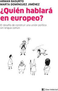 ¿Quién hablará en europeo? El desafío de construir una unión política sin lengua común