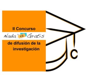 II Concurso de Difusión de la Investigación “Nada es Gratis” para recién Graduados y Máster en Economía